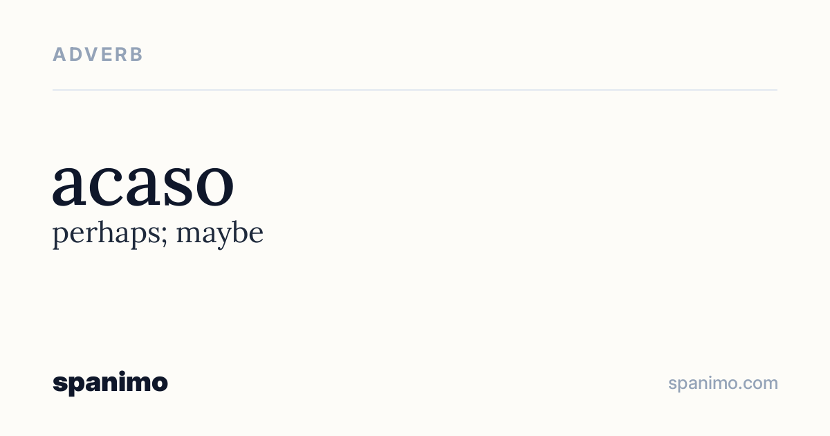 Word card for acaso