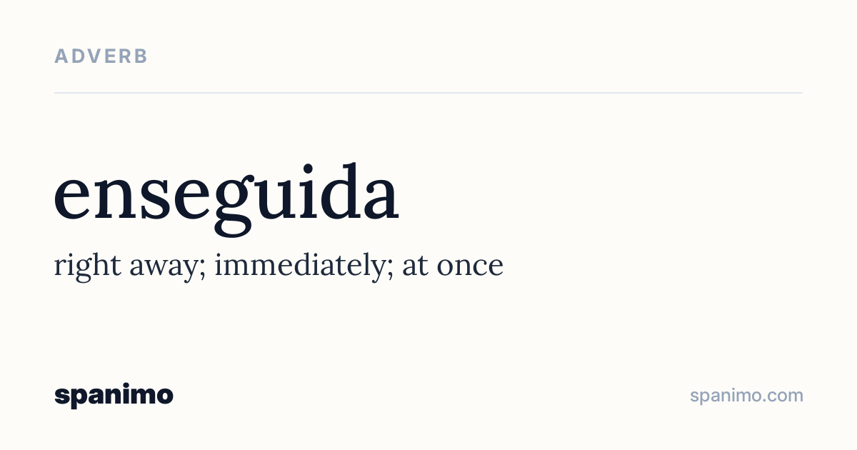 Word card for enseguida